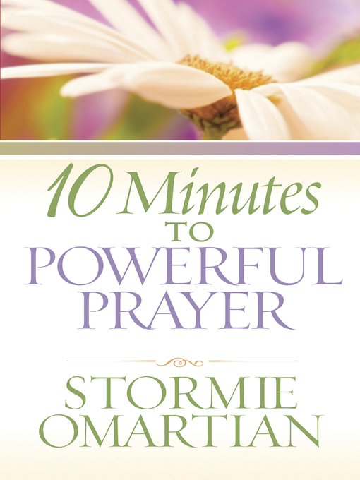 Title details for 10 Minutes to Powerful Prayer by Stormie Omartian - Available